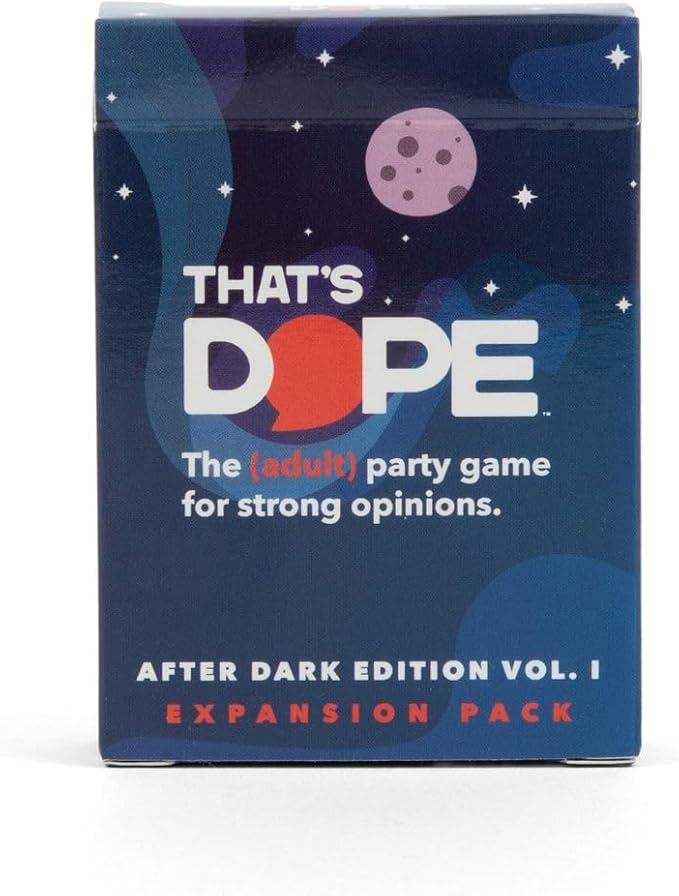That's Dope: The Party Game for Strong Opinions • After Dark Edition